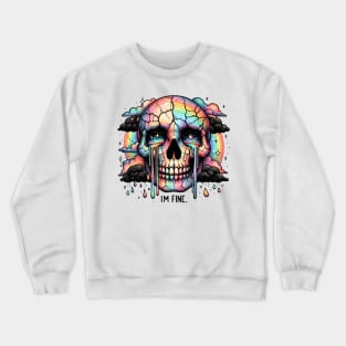 "I'm Fine" Crying Cracked Skull Crewneck Sweatshirt